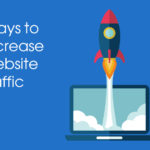 Ways to Increase Website Traffic